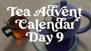 Tea Advent Calendar 2025 Day 9