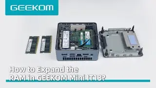 How to Expand the RAM in GEEKOM Mini IT13?