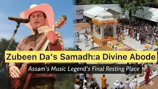 ZUBEEN GARG samadhi kshetra | Assam&rsquo;s music Legend final resting place 🥹