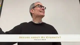 How Can I Be Sure of My Salvation if I Still Sin? | Isaiah 40.5 Sermon