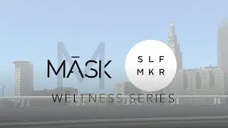 WĒLLNESS SERIES: SLF MKR