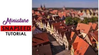 How to MINIATURE using SNAPSEED | Snapseed tutorial | Tilt-Shift