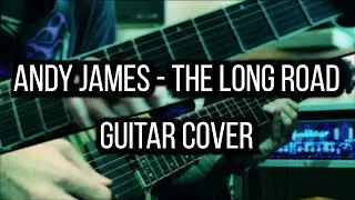 The Long Road by Andy James | GUITAR COVER
