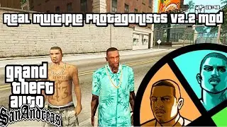 GTA San Andreas Real Multiple Protagonists v2.2 Mod Showcase Gameplay 