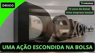 DEXCO. Vale a Pena Investir na DEXCO? (DXCO3)