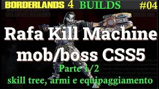 BL 4 BUILDS ITA #04: Rafa build (liv 50 CCS5/UVH5)  Killing Machine mob & boss (one shot)