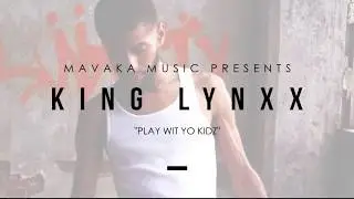 KING LYNXX - PLAY WIT YO KIDZ (OFFICIAL MUSIC VIDEO)