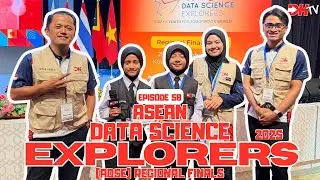 EP 58 : ASEAN DATA SCIENCE EXPLORERS (ADSE) REGIONAL FINALS 2025