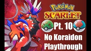Pokémon Scarlet | No Koraidon Playthrough Pt.  10