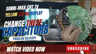 Sonni-Max CRT TV Yellow LED No Display | Capacitor Fix (Real Repair)