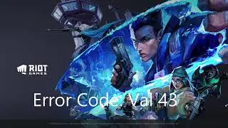 Error Code: Val 43 Fix. ( Feb 24, 2021)
