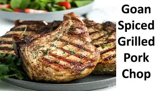 How to Make Perfect Grilled Pork Chops | Goan Spiced Grilled Pork By Chef Adi