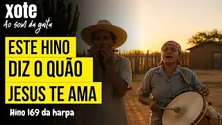 Oh Jesus me Ama – Um Amor Que Acalma a Alma, hino 169 da harpa