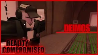 Third time playing Deimos | Reality Compromised