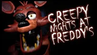 Creepy Night's at Freddy's ссылочка в описание.