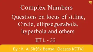 Complex part-33 | Questions on locus of st.line, Circle, ellipse,parabola, hyperbola and others