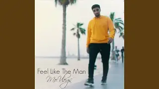 Feel Like the Man