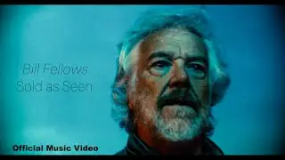 Sold As Seen - Bill Fellows (Official Music Video)