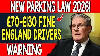 New Parking Rules 2026 Explained: One Mistake Could Cost You &pound;70&ndash;&pound;130 | England