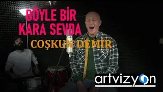 Coşkun Demir   Böyle Bir Kara Sevda (Official Music Performance)
