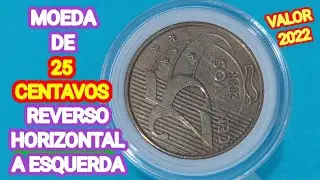 MOEDA DE 25 CENTAVOS REVERSO HORIZONTAL A ESQUERDA - QUANTO VALE ? VALOR 2022