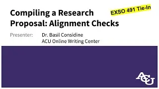 EXSO 491: Compiling a Research Proposal: Alignment Checks | ACU Online Writing Center