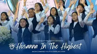 Hosanna in the Highest | JMCIM Central | Combined Youth and Singles Choir