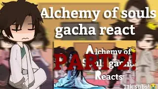 Alchemy of souls gacha reacts! - Season2|¦| PART 2 |¦| PART 1 IN DESCRIPTION!