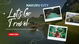 Exploring Hidden Gems Around Nakuru!