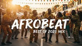 AFROBEAT GROOVE SESSION MIX 2025 🪘 Session Afrobeat &times; Amapiano Sound Vol.49