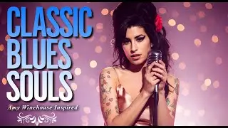Classic Blues Music 2026 Playlist | Amy Winehouse-Inspired Full Album Heartbreak Love