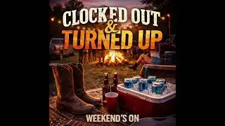 Clocked Out & Turned Up