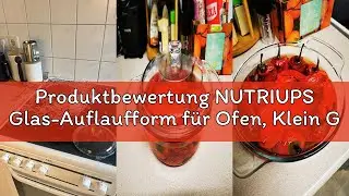 Produktbewertung NUTRIUPS Glas-Auflaufform f&uuml;r Ofen, Klein Glas-Ofenform Lasagne, 1,5L Ofenform rech