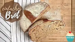 🍞 Einfaches Brot selber backen mit nur 5 Zutaten | Perfektes Basis-Brotrezept 💛