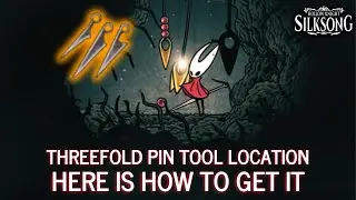 How to get to Threefold Pin Tool Location in Hollow Knight Silksong
