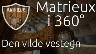 Matrieux i 360&deg; - Den vilde vestegn