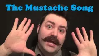 The Mustache Song