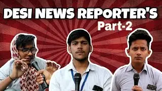 DESI NEWS Reporter's Part-2 | BKLOL AddA