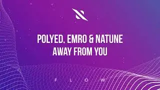 PoLYED, Emro & Natune - Away From You