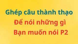 Ghép câu thành thao để nói những gì bạn muốn nói P2|Mẫu câu tiếng Anh đơn giản sử dụng thường xuyên
