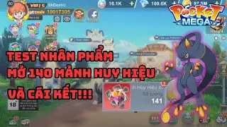 Pocket mega - Đột nhập acc Vip15 mở 140 mảnh huy hiệu test nh&acirc;n phẩm v&agrave; c&aacute;i kết