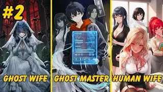 He Became the King of Ghosts After Controlling 100 Million Ghosts Spirits | Part-2 | Hindi Explain