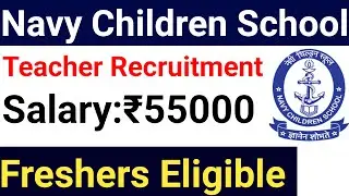 Age 21 - 50 Yrs, NAVY CHILDREN SCHOOL TEACHERS VACANCY 2025 I NO CTET REQUIRED