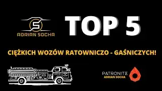TOP 5 CIĘŻKICH WOZ&Oacute;W RATOWNICZO - GAŚNICZYCH! 🔥