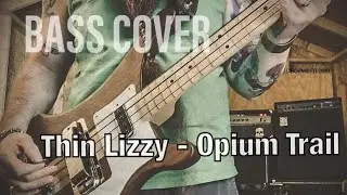 Thin Lizzy - Opium Trail ( Bass Cover )