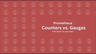 Understand Prometheus metrics: Counters vs Gauges in under 8 minutes