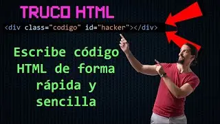 Truco HTML. C&oacute;mo escribir HTML de forma r&aacute;pida y sencilla. Escribe c&oacute;digo HTML sin equivocarte