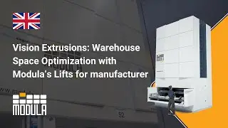 Vision Extrusions: Warehouse Space Optimization with Modula&rsquo;s Lifts for manufacturer