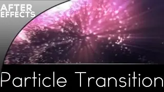 After Effects Tutorial: Particle Transition