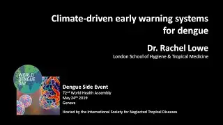 Dr. Rachel Lowe (LSHTM): Climate-driven early warning systems for dengue